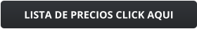 LISTA DE PRECIOS CLICK AQUI